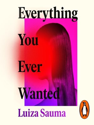 cover image of Everything You Ever Wanted